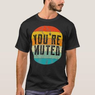 Youre Muted Retro Sunset Vintage Camping Coworker  T-Shirt