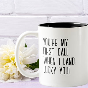 “You're my 1st call when I land, lucky You”, Funny Two-Tone Coffee Mug