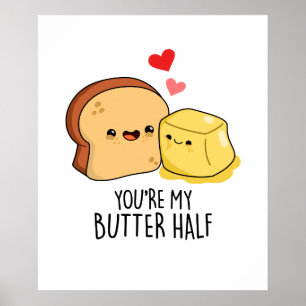 You're My Butter Half Cute Butter and Toast Pun Poster