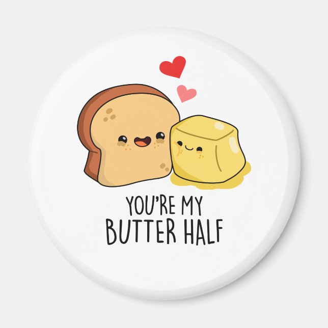 You're My Butter Half Funny Butter Toast Pun  Magnet (Front)