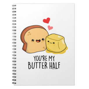 You're My Butter Half Funny Butter Toast Pun  Notebook