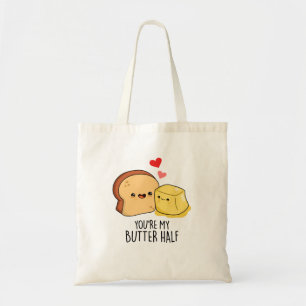 You're My Butter Half Funny Butter Toast Pun  Tote Bag