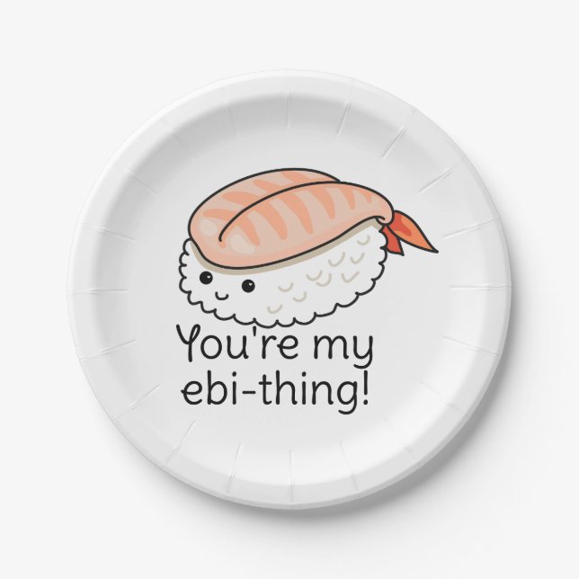 You're my ebi-thing sushi pun paper plate (Front)