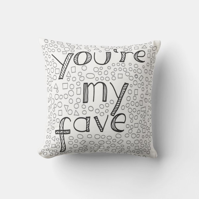 you're my fave throw pillow (Front)