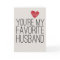 You're My Favorite Husband Funny Love Card