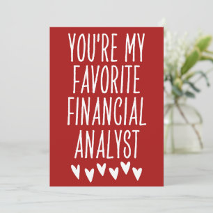 You're My Favourite Financial Analyst Valentine's Holiday Card