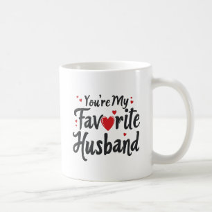 youre my favourite husband, Funny Quote Coffee Mug