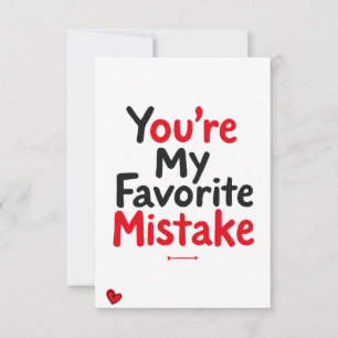 You're My Favourite Mistake – Funny Love Card