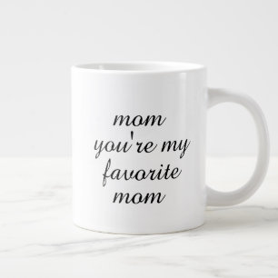 You're My Favourite Mom Mother's Day Gift Coffee Large Coffee Mug