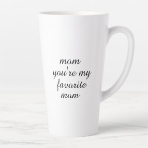 You're My Favourite Mom Mother's Day Gift Coffee Latte Mug