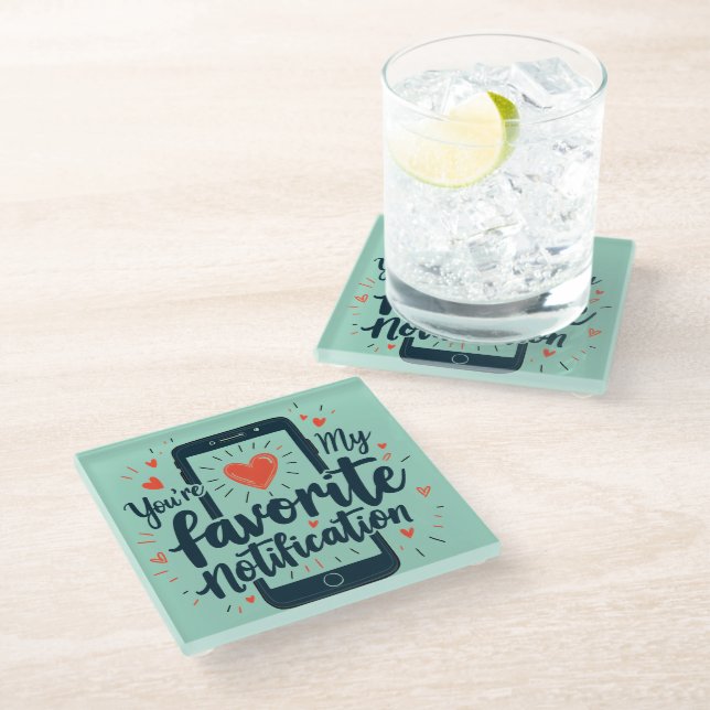 You're My Favourite Notification Digital Affection Glass Coaster (Angled)