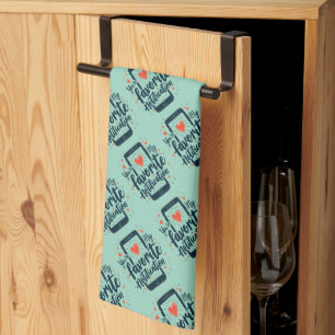 You're My Favourite Notification Digital Affection Kitchen Towel