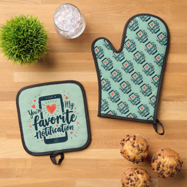 You're My Favourite Notification Digital Affection Oven Mitt & Pot Holder Set (Top Down)
