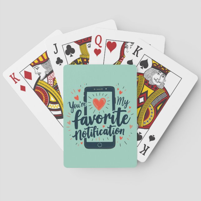 You're My Favourite Notification Digital Affection Playing Cards (Back)