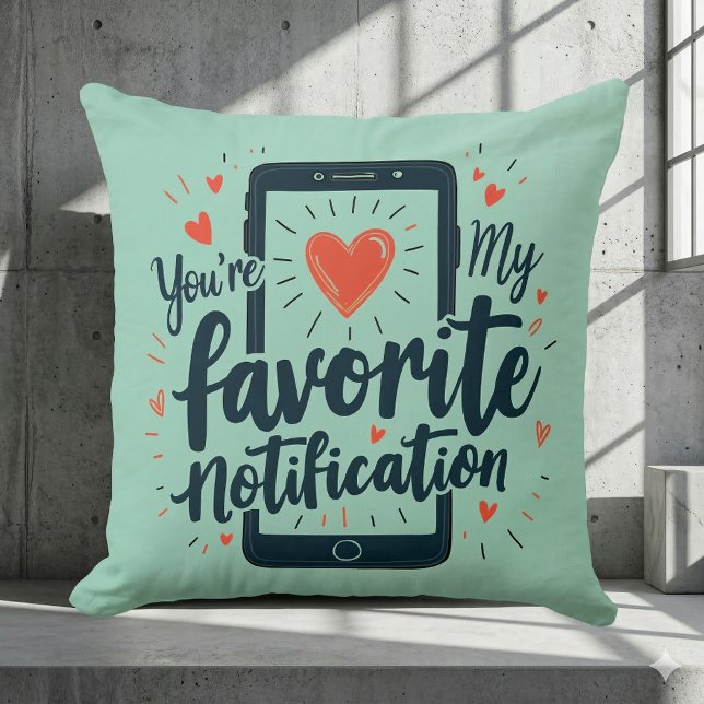 You're My Favourite Notification Digital Affection Throw Pillow (You're My Favorite Notification Digital Affection Throw Pillow Mockup B)