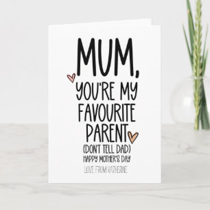 You're My Favourite Parent Mum Funny Mothers Day Card