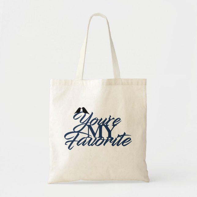 You're My Favourite - Tote (Front)
