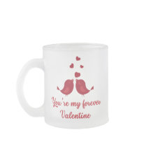 You're my forever Valentine Mug
