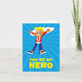 You're My Hero Card