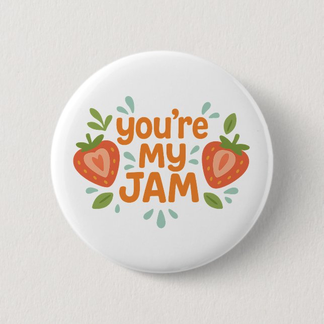 You're My Jam Cute Strawberry Funny Love 2 Inch Round Button (Front)