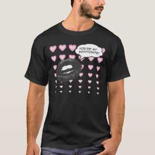 You're My Kryptonite T-Shirt