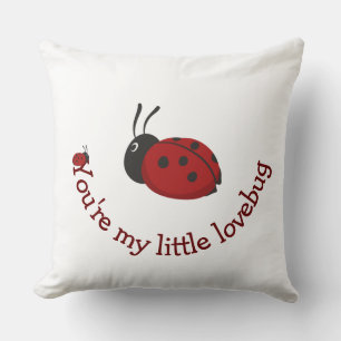 You're my Little Lovebug Cute Ladybug Quote  Throw Pillow