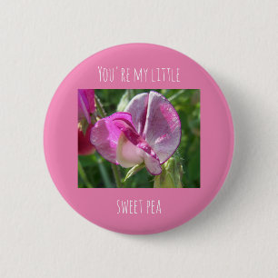 You're my little sweet pea badge 2 inch round button