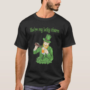 You're my lucky charm T-Shirt