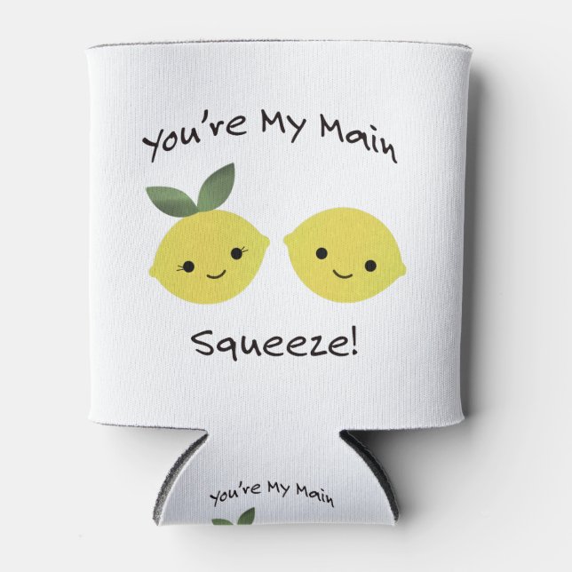 You're My Main Squeeze Lemons Can Cooler (Front)