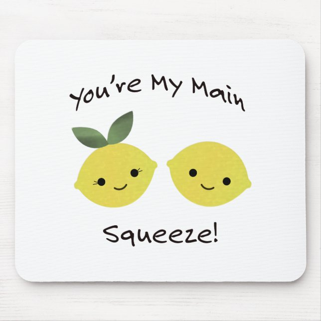 You're My Main Squeeze Lemons Mouse Pad (Front)