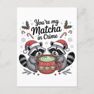 You're My Matcha in Crime Raccoon Lovers  Announcement Postcard