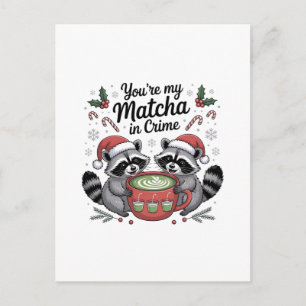 You're My Matcha in Crime Raccoon Lovers  Holiday Postcard
