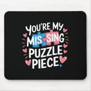 You're My Missing Puzzle Piece Valentine Matching  Mouse Pad