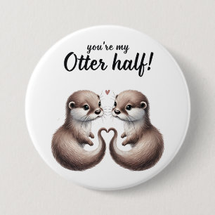 You're My Otter Half Button