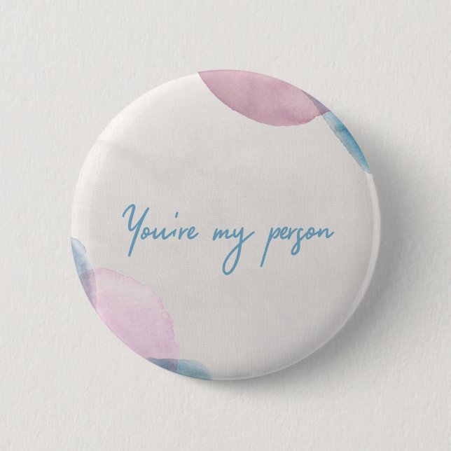 You're my person  2 inch round button (Front)