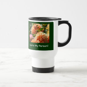 You're My Person! Friends Travel Coffee Mugs Flora