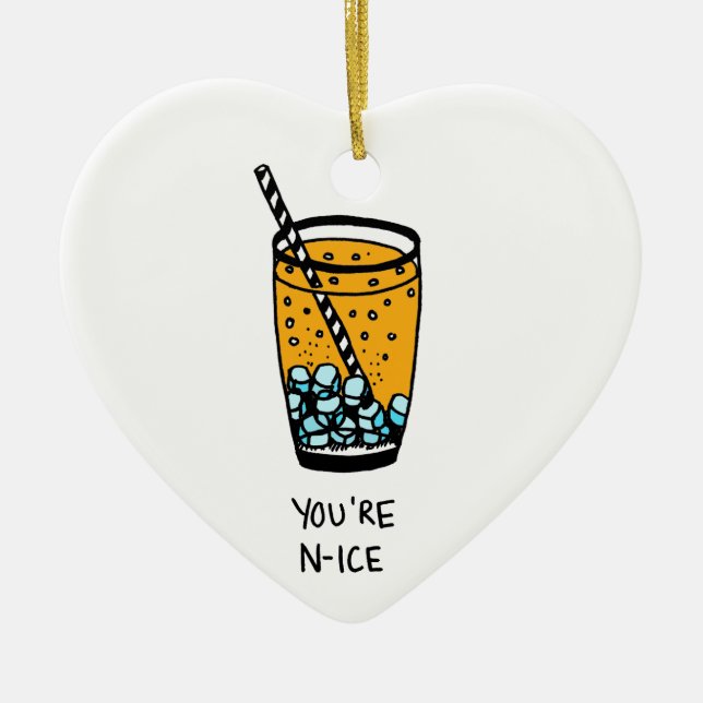 You're N-Ice Ceramic Ornament (Front)