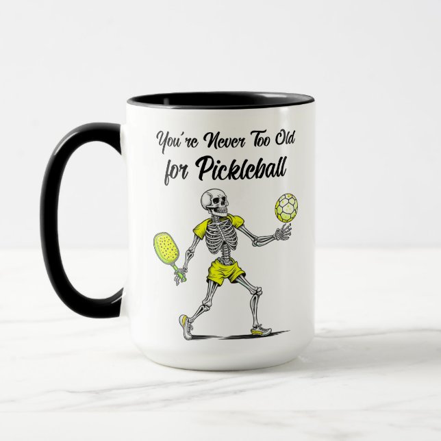You're Never Too Old for Pickleball Mug (Left)