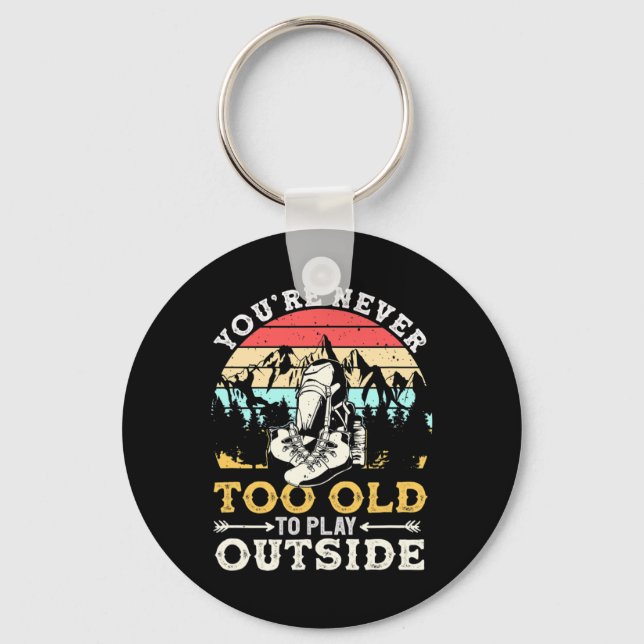 You're Never Too Old To Play Outside Mountain Hiki Keychain (Front)