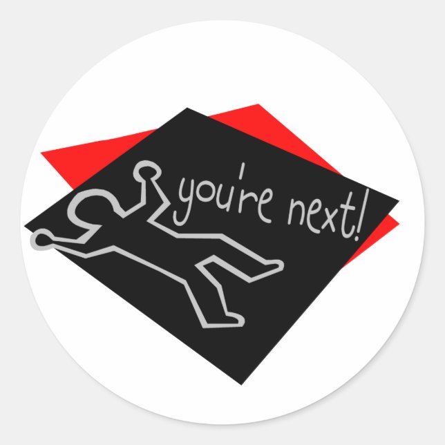 You're Next Chalk Outline Classic Round Sticker (Front)