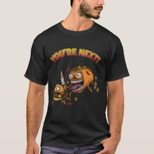 You're Next! T-Shirt   Sarcastic Psycho Taco