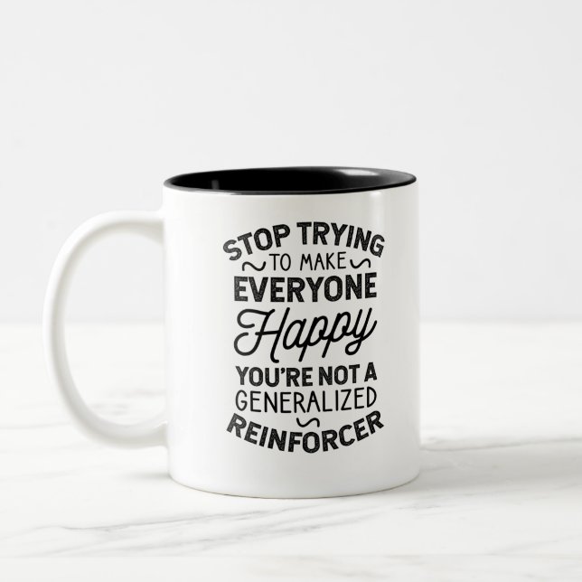 You're Not A Generalized Reinforcer Two-Tone Coffee Mug (Left)