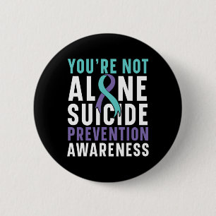 You're Not Alone Depression Suicide Prevention Awa 2 Inch Round Button