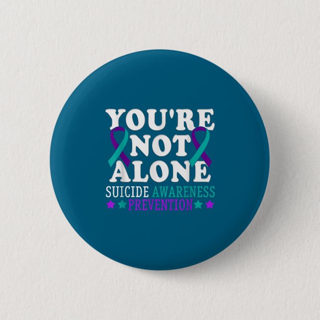 You're Not Alone Depression Suicide Prevention Awa 2 Inch Round Button (Front)