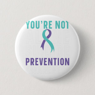 You're Not Alone Depression Suicide Prevention Awa 2 Inch Round Button