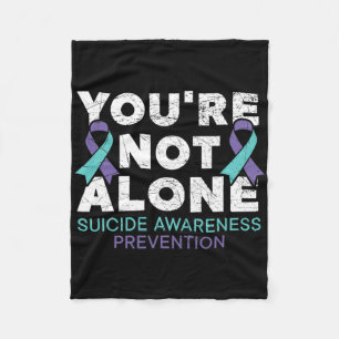 You're Not Alone Depression Suicide Prevention Awa Fleece Blanket