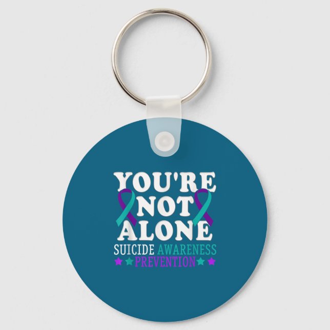 You're Not Alone Depression Suicide Prevention Awa Keychain (Front)
