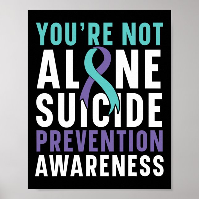 You're Not Alone Depression Suicide Prevention Awa Poster (Front)