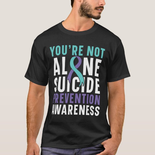 You're Not Alone Depression Suicide Prevention Awa T-Shirt (Front)