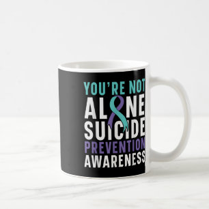Youre Not Alone Depression Suicide Prevention Awar Coffee Mug